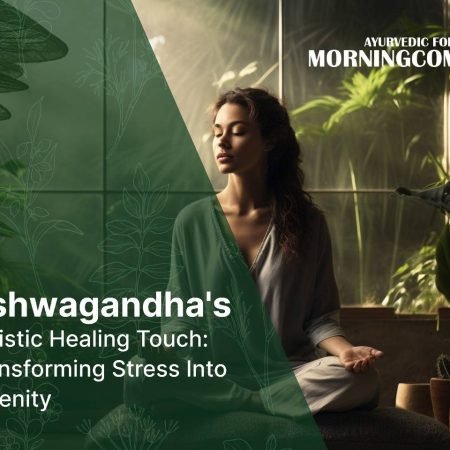 Ashwagandha's Post_Morningcomes